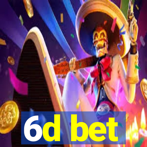 6d bet